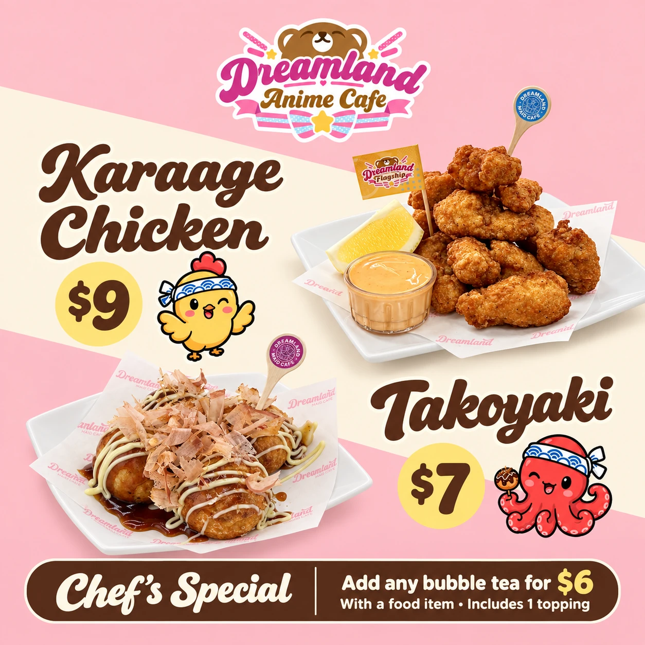 Dreamland Anime Cafe Chef’s Special graphic with Karaage Chicken for $9, Takoyaki for $7, and a $6 bubble tea add-on with a food item including one topping